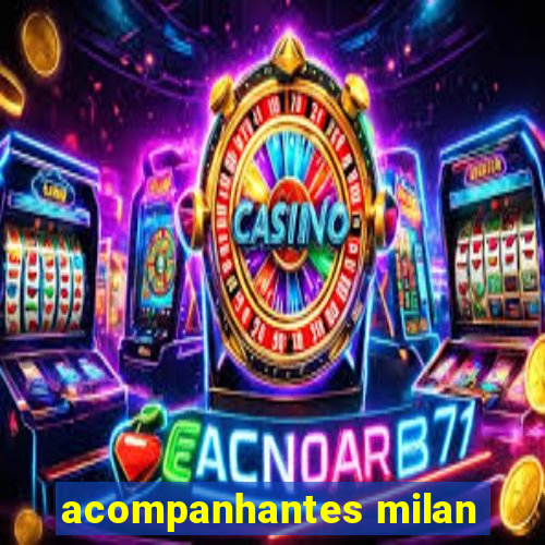 acompanhantes milan